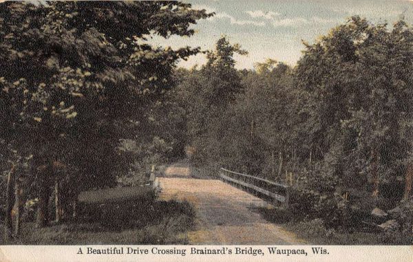 Waupaca Wisconsin Brainards Bridge Crossing Antique Postcard K106490