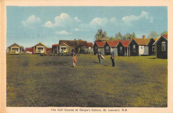 St Leonard Canada Golf Course at Daigle's Cabins Vintage Postcard JF686655