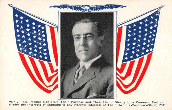Woodrow Wilson "Only Free Peoples Can Hold Their Purpose" antique pc ZD549475
