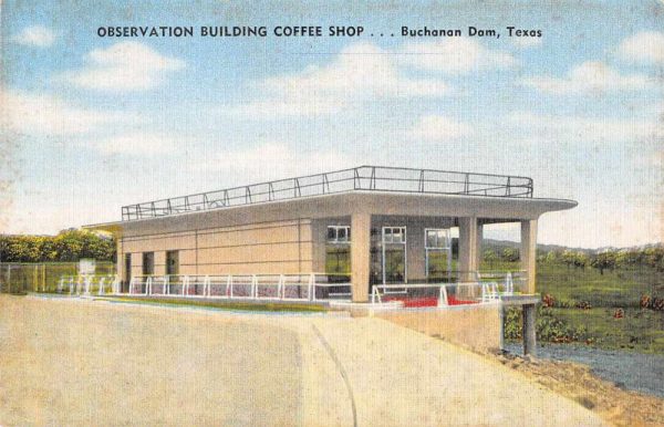 Buchanon Dam Texas Observation Building Coffee Shop Vintage Postcard JI657521