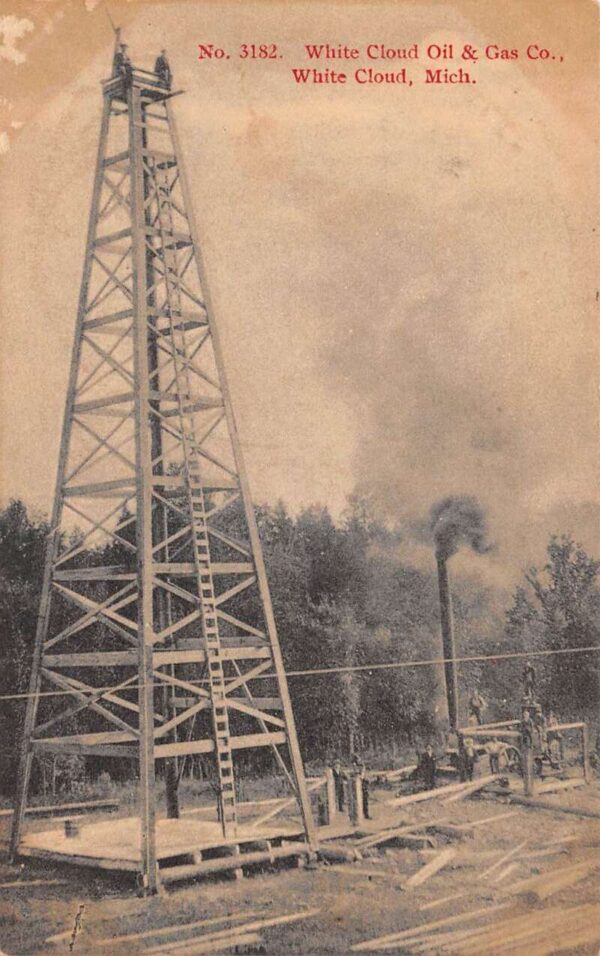 White Cloud Michigan White Cloud Oil & Gas Company Oil Rig Pictured PC U728