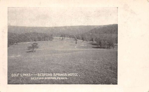 Bedford Springs Pennsylvania Golf Links At The Bedford Springs Hotel Undivided Back PC U2376