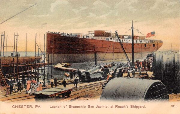 Chester Pennsylvania Steamship Launch, " San Jacinto" At Roach's Shipyard PC U3670