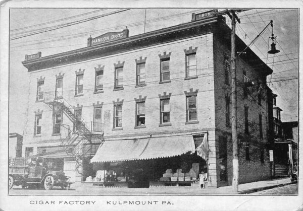 Kulpmount Pennsylvania Cigar Factory Hanlon Bros Bldg Vintage Postcard AA68215