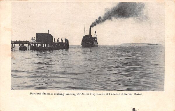 Sebasco Estates Maine Portland Steamer Making Landing,Ocean Highlands PC U8762
