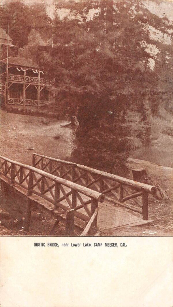 Camp Meeker California Rustic Bridge, Near Lower Lake, Vintage Postcard U17885