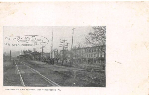East Stroudsburg Pennsylvania Part Of Crystal St., Showing Station, Undivided, PC U14567