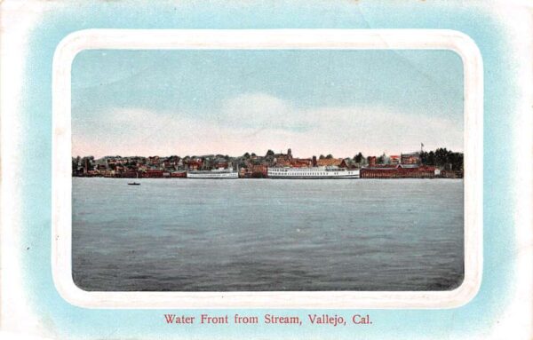 Vellejo California Water Front from Stream Vintage Postcard AA92017