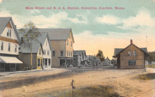 Greenville Junction Maine Main St. & B. & A. Station, Color Lithograph, PCU22985
