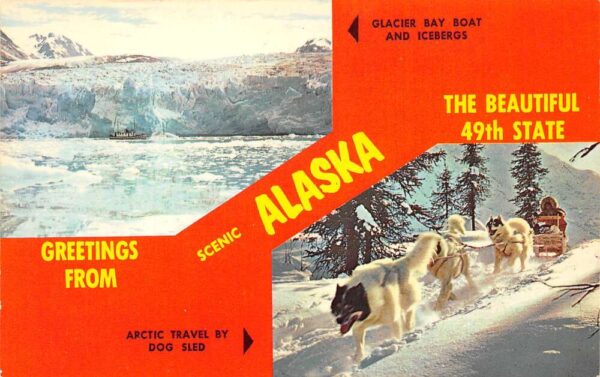 Alaska Greetings From Scenic Alaska, Glaciers & Dog Sledding, PC U20490