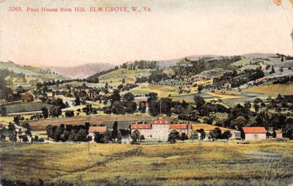 Elm Grove West Virginia Poor House from Hill Vintage Postcard AA102785