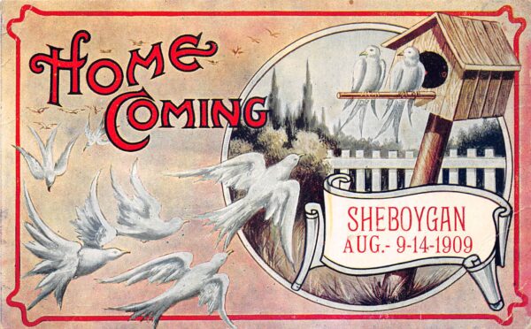 Sheboygan Wisconsin Homecoming August 9-14, 1909, W/ Birds, Vintage PC U24255