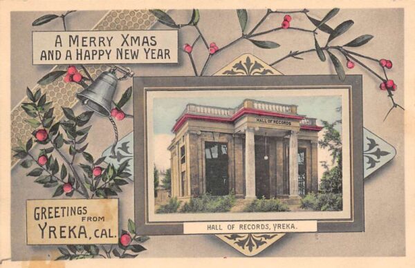 Yreka California Holiday Greetings From Yreka, Hall Of Records, PC U24511